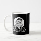 Do It Lady It's Christmas Funny Holiday Festive Kaffeetasse (Links)