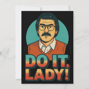 Do It Lady Meme – Lustiges Retro-Zitat-Design Einladung