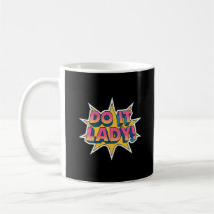 Do it Lady Meme Tasse - Minimalistisches Black Hea