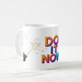 Do It Now Motivational Mug – Take Action Quote Cof Kaffeetasse (Vorderseite Links)
