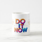Do It Now Motivational Mug – Take Action Quote Cof Kaffeetasse (Mittel)