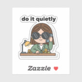 Do It Quietly Sticker – Silent Hustle Energy (Blatt)