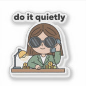 Do It Quietly Sticker – Silent Hustle Energy (Vorderseite)
