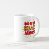 Do It With Heart. Always - Mug Kaffeetasse (VorderseiteRechts)