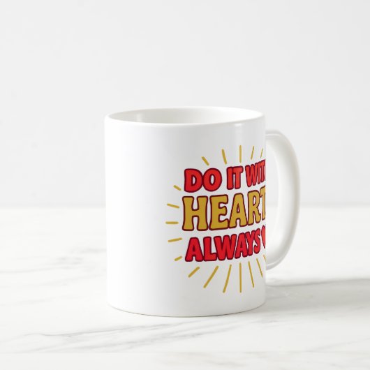 Do It With Heart. Always - Mug Kaffeetasse (VorderseiteRechts)