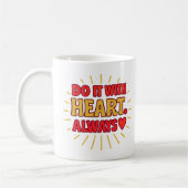 Do It With Heart. Always - Mug Kaffeetasse (Links)