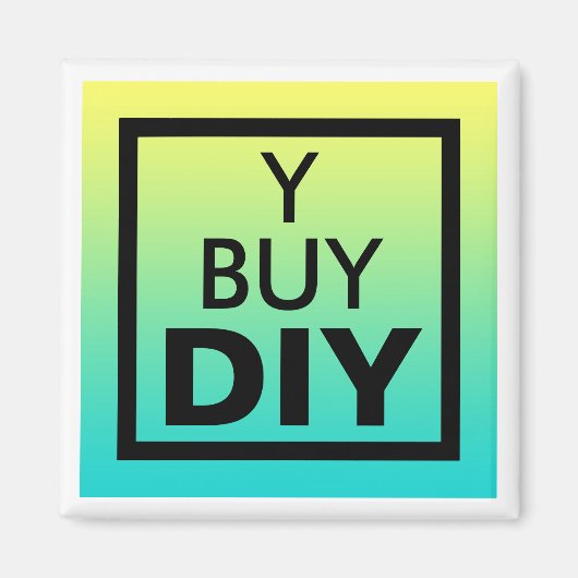 Do-it-you-yourself, DIY Magnet (Vorne)
