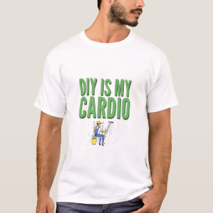 Do-it-yourself ist mein Cardio- DIY-Leben T-Shirt