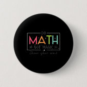 Do Math Not Magic Funny Math Teacher Back To Schoo Button (Vorderseite)