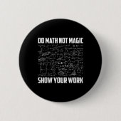 Do Math Not Magic Funny Math Teacher Back To Schoo Button (Vorderseite)