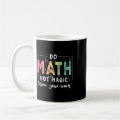 Do Math Not Magic Funny Math Teacher Back To Schoo Kaffeetasse (Links)