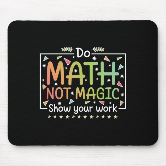 Do Math Not Magic Funny Math Teacher Back To Schoo Mousepad (Vorne)