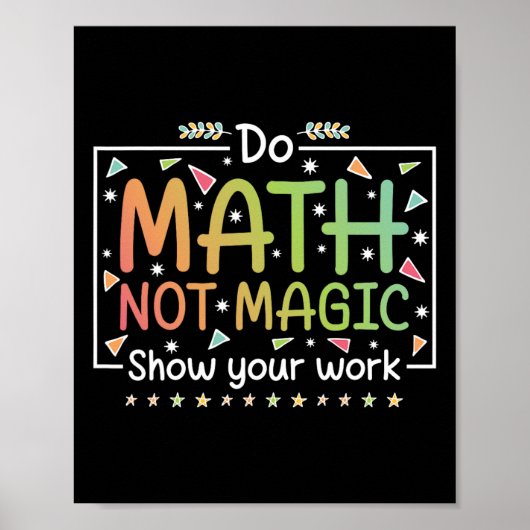 Do Math Not Magic Funny Math Teacher Back To Schoo Poster (Vorne)