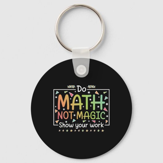 Do Math Not Magic Funny Math Teacher Back To Schoo Schlüsselanhänger (Vorderseite)