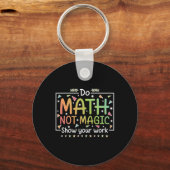 Do Math Not Magic Funny Math Teacher Back To Schoo Schlüsselanhänger (Vorderseite)