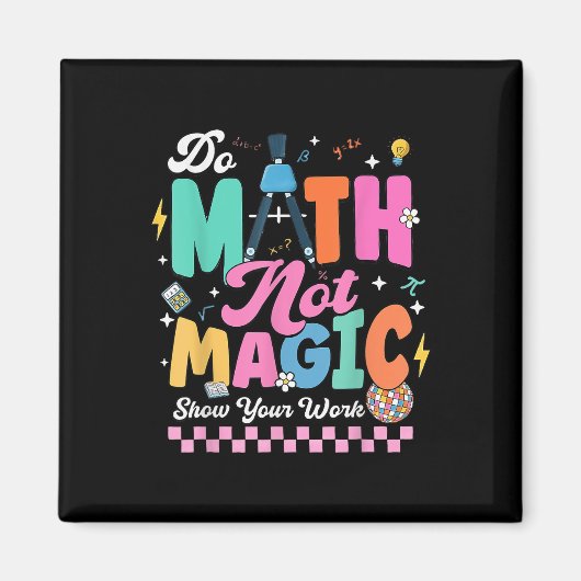 Do Math Not Magic Funny Math Teachers Student Back Magnet (Vorne)