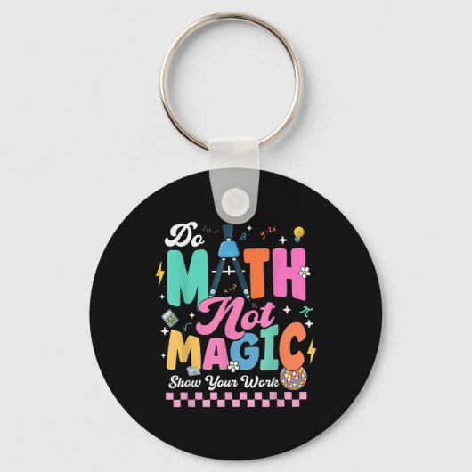 Do Math Not Magic Funny Math Teachers Student Back Schlüsselanhänger (Vorderseite)