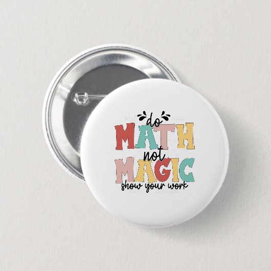 Do Math Not Magic Math Teacher Back To School 1st Button (Vorne & Hinten)