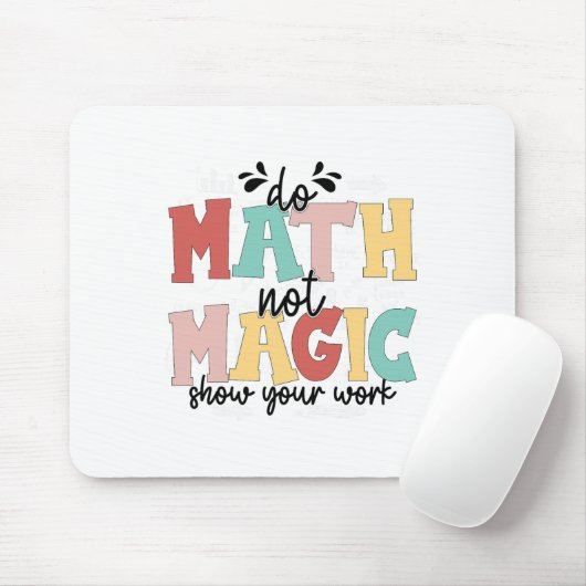 Do Math Not Magic Math Teacher Back To School 1st  Mousepad (Mit Mouse)