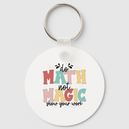 Do Math Not Magic Math Teacher Back To School 1st  Schlüsselanhänger (Vorderseite)