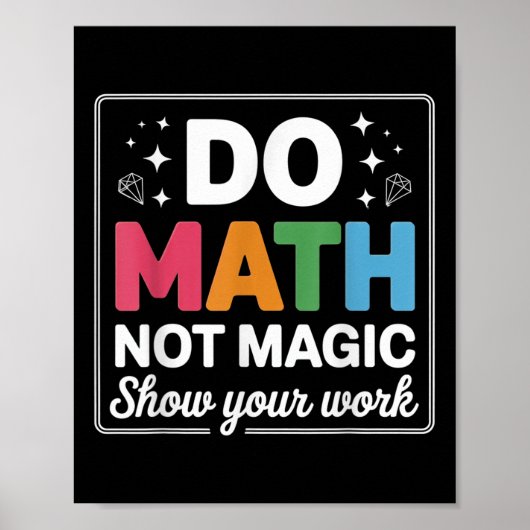 Do Math Not Magic Math Teacher Back To School Funn Poster (Vorne)