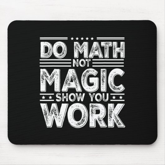 Do Math Not Magic Show Your Work Funny Math Back T Mousepad (Vorne)