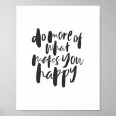 Do more of what makes you happy - Motivational Art Poster (Vorne)