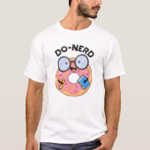Do-Nerd Funny Nerdy Donut Pun T-Shirt (Vorderseite)