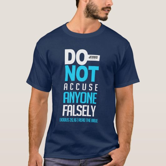 Do not accuse anyone falsely T-Shirt (Vorderseite)