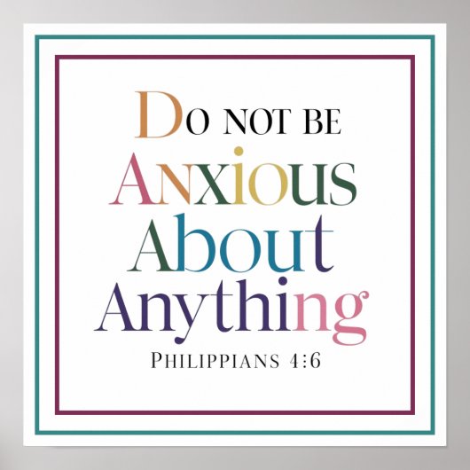 Do Not Be Anxious About Anything Philippians 4 6 Poster (Vorne)