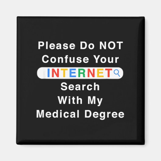 Do Not Confuse Your Google Search With My Medical  Magnet (Vorne)
