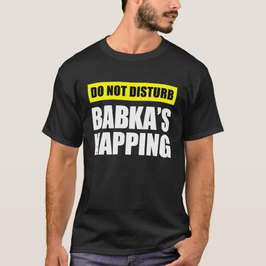 Do Not Disturb Babka's Napping T-Shirt (Vorderseite)