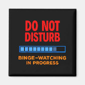 Do Not Disturb Binge Watching Tv Shows Magnet (Vorne)