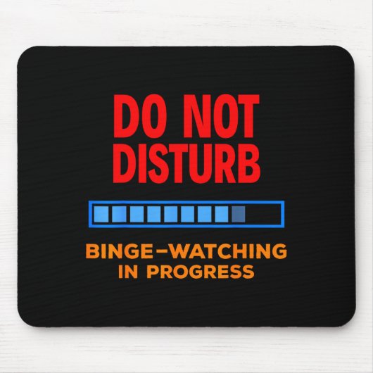 Do Not Disturb Binge Watching Tv Shows  Mousepad (Vorne)