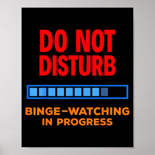 Do Not Disturb Binge Watching Tv Shows Poster (Vorne)
