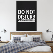 Do not disturb funny quotes white leinwanddruck (Insitu (Schlafzimmer))
