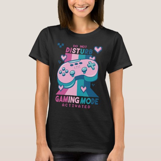 Do Not Disturb Gaming Mode Activated Video Gamer R T-Shirt (Vorderseite)