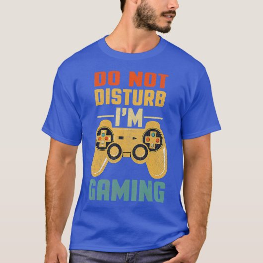 Do Not Disturb Im Gaming Cool Video Games Tee (Vorderseite)