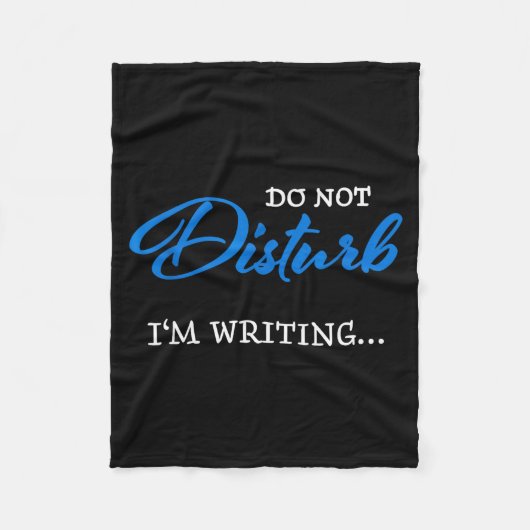 Do Not Disturb - I'm Writing Fleecedecke (Vorderseite)