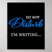 Do Not Disturb - I'm Writing  Poster (Vorne)