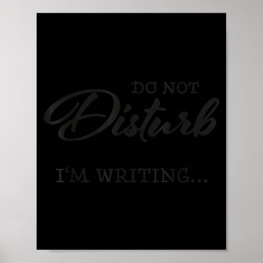 Do Not Disturb - I'm Writing  Poster (Vorne)