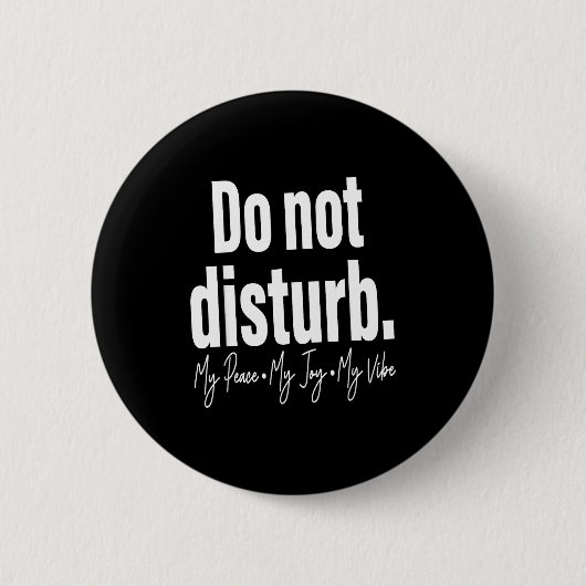 Do Not Disturb Peace Joy Vibe, Funny Sarcastic Quo Button (Vorderseite)