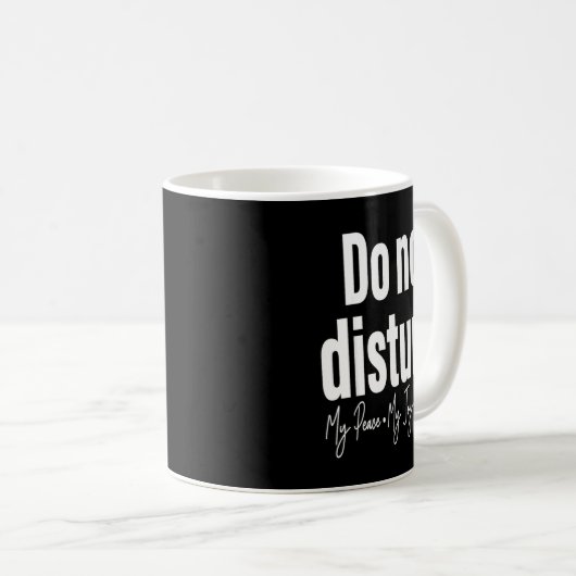 Do Not Disturb Peace Joy Vibe, Funny Sarcastic Quo Kaffeetasse (VorderseiteRechts)