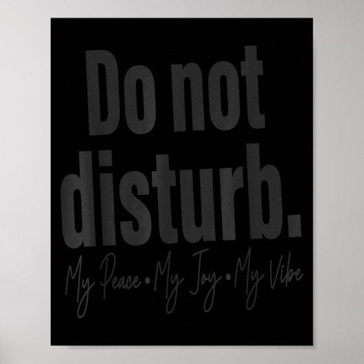 Do Not Disturb Peace Joy Vibe, Funny Sarcastic Quo Poster (Vorne)
