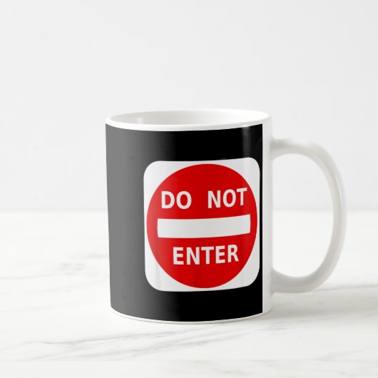 Do Not Enter Street Traffic Sign S  Kaffeetasse (Rechts)