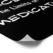Do Not Exceed The Limits Of My Medication Funny No Poster (Ecke)