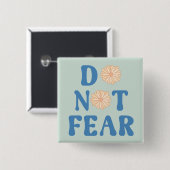 Do Not Fear Button (Vorne & Hinten)