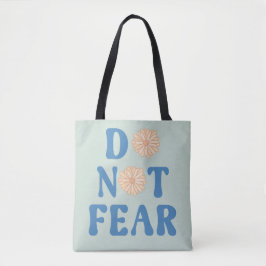 Do Not Fear Tasche