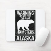 Do Not Feed The Giant Hamsters Grizzly Bear Funny  Mousepad (Mit Mouse)