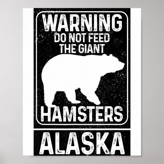 Do Not Feed The Giant Hamsters Grizzly Bear Funny  Poster (Vorne)